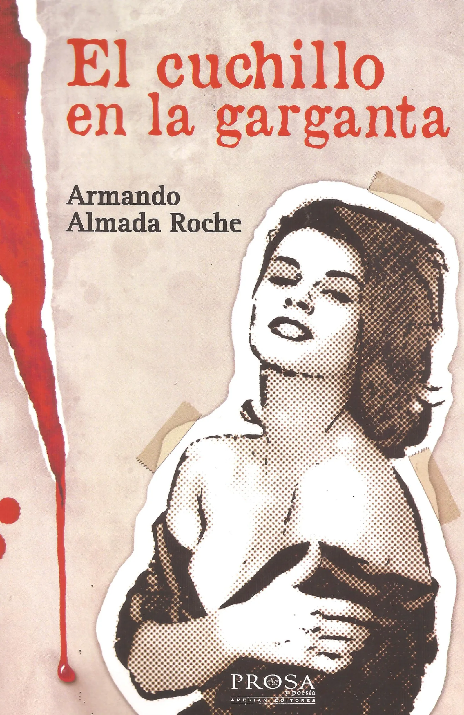 Armando Almada Roche El cuchillo en la garganta