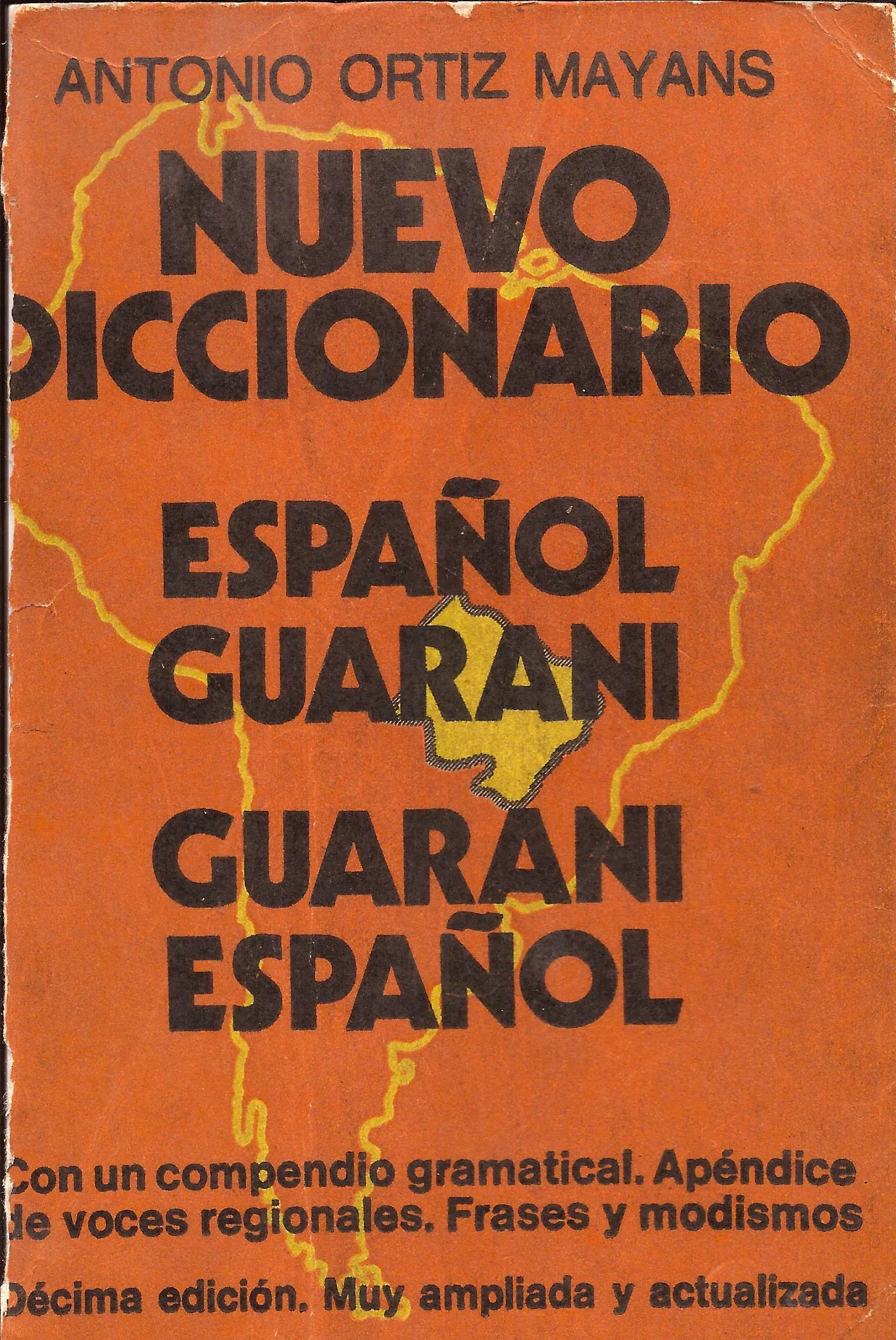 Diccionario de Antonio Ortiz Mayans, edición conjunta de Librería Platero (Bs. As.) y Librería Comuneros (Asunción) año 1973, escrita con la antigua grafía