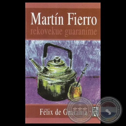“Martín Fierro” traducido al guaraní por Félix de Guarania (Imagen portalguaraní.com.py)
